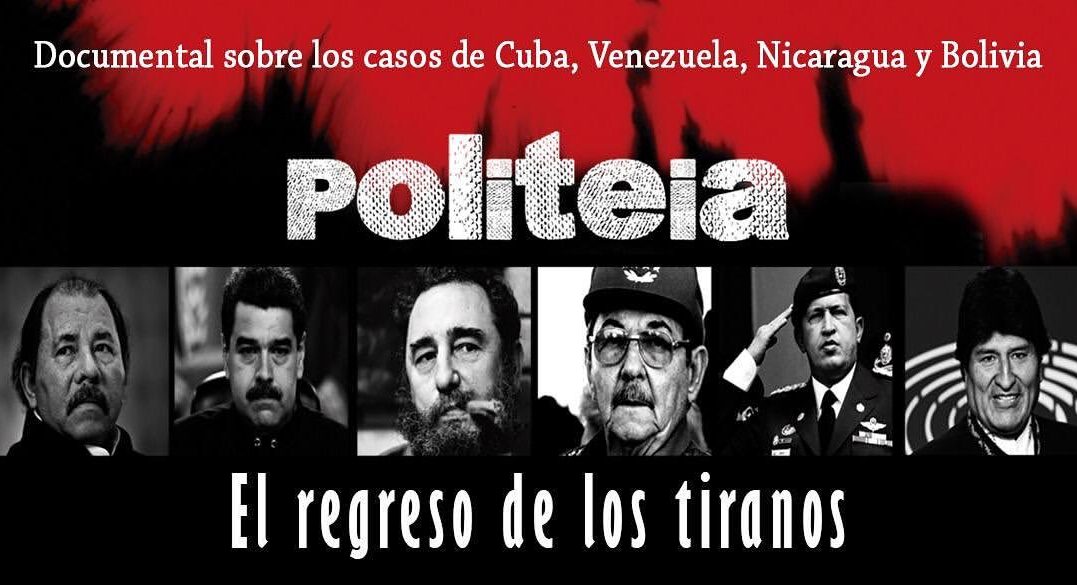 “POLITEIA: El Regreso de los Tiranos”, el documental que desenmascara los regímenes de latinoamérica