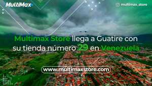 MultiMax Store llega a Guatire con su tienda número 29 en Venezuela